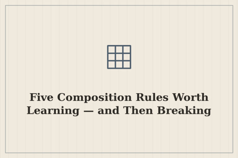 Five Composition Rules Worth Learning — and Then Breaking