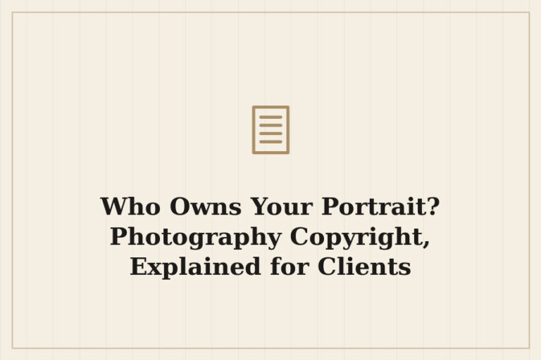 Who Owns Your Portrait? Photography Copyright, Explained for Clients